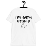 I'm With Stupid T-Shirt