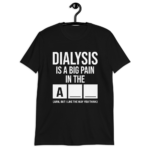 Dialysis Is A Big Pain