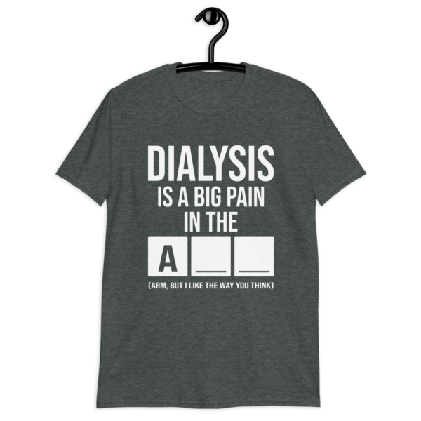 Dialysis Is A Big Pain