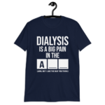 Dialysis Is A Big Pain