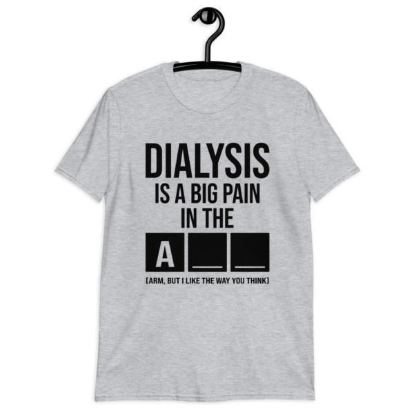 Dialysis Is A Big Pain