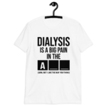 Dialysis Is A Big Pain