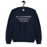 Due To Unfortunate Circumstances I Am Awake Sweatshirt