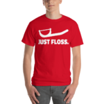 Just Floss Dentist Gift T-Shirt