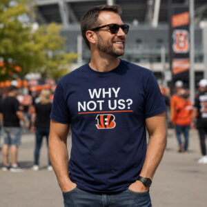 Why Not Us Bengals T-Shirt