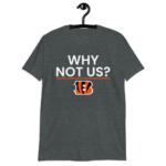 why not us bengals shirt