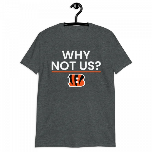 why not us bengals shirt