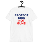 Protect Kids Not Guns T-Shirt