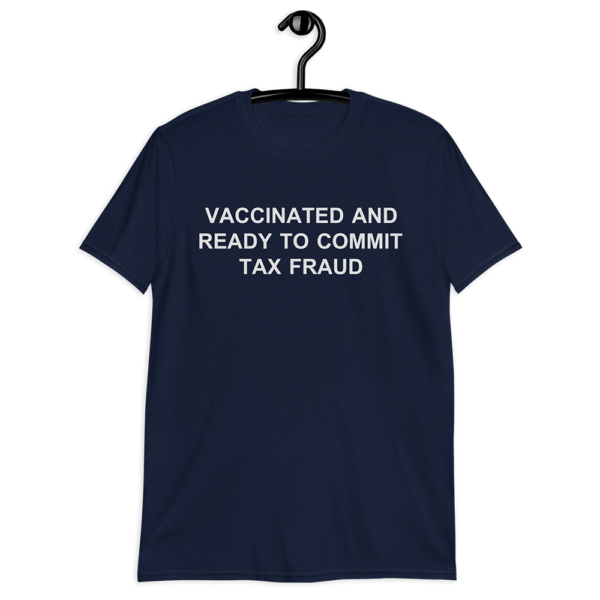 commit tax fraud shirt