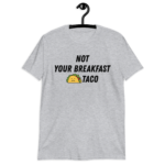 not your breakfast taco