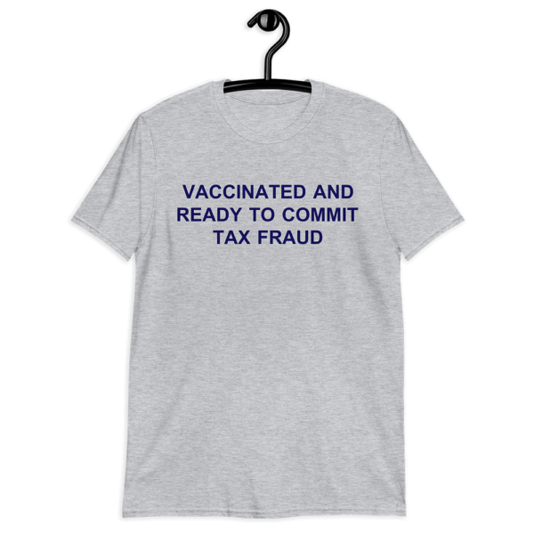commit tax fraud shirt