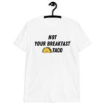 not your breakfast taco