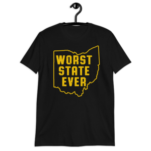 ohio worst state ever shirt