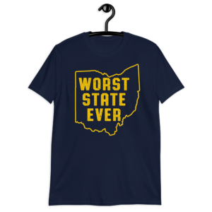 ohio worst state ever shirt