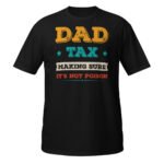 Dad Tax Shirt