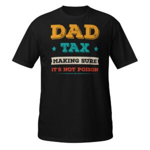 Dad Tax Shirt