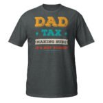 Dad Tax Shirt