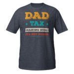 Dad Tax Shirt