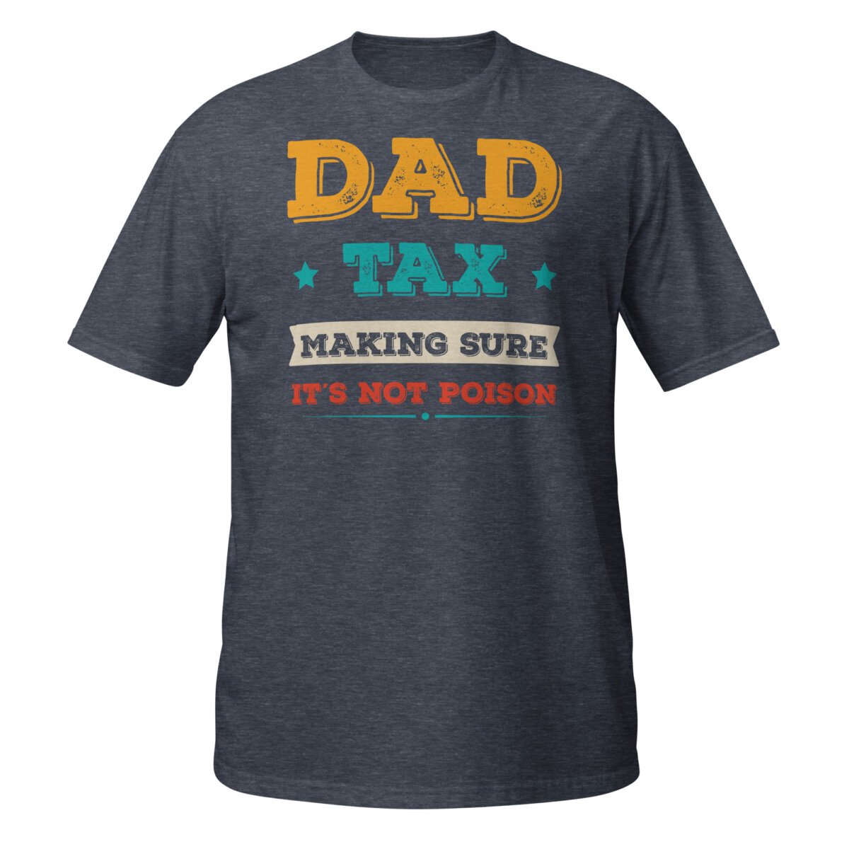 unisex-basic-softstyle-t-shirt-heather-navy-front-693c572681de6.jpg Dad Tax Shirt