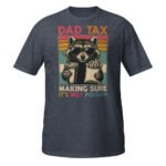 Dad Tax Racoon Shirt