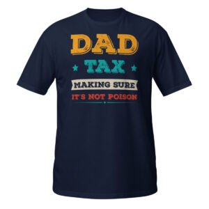 Dad Tax Shirt