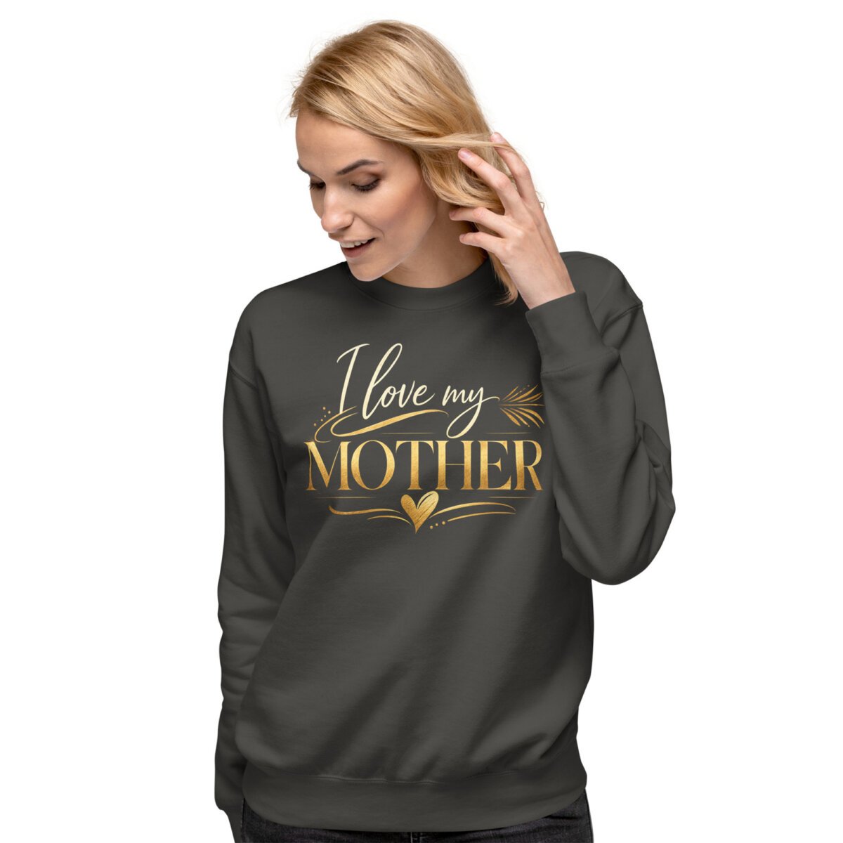 unisex-premium-sweatshirt-vintage-black-front-69a4e8b6ea1f0.jpg I Love My Mother Sweatshirt