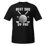 Best Dad By Par Shirt
