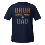 Bruh Formerly Known As Dad Shirt