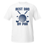Best Dad By Par Shirt