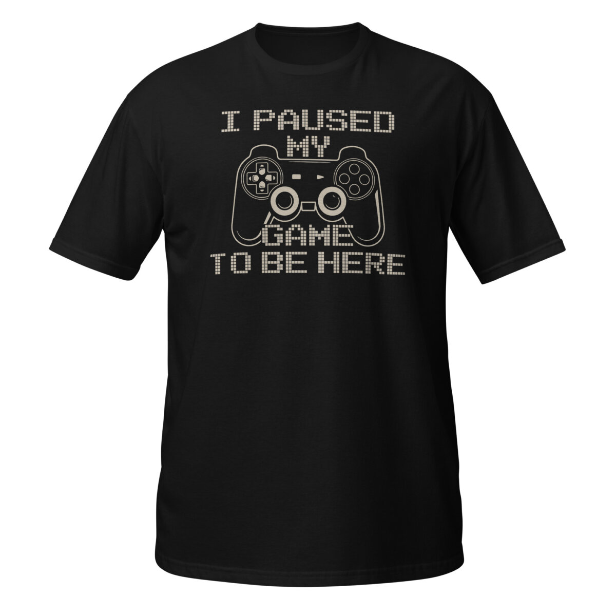 unisex-basic-softstyle-t-shirt-black-front-6a21faf9cfd64.jpg I Paused My Game To Be Here T-Shirt