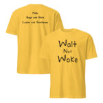 Walt Not Woke T-Shirt