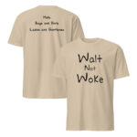 Walt Not Woke T-Shirt