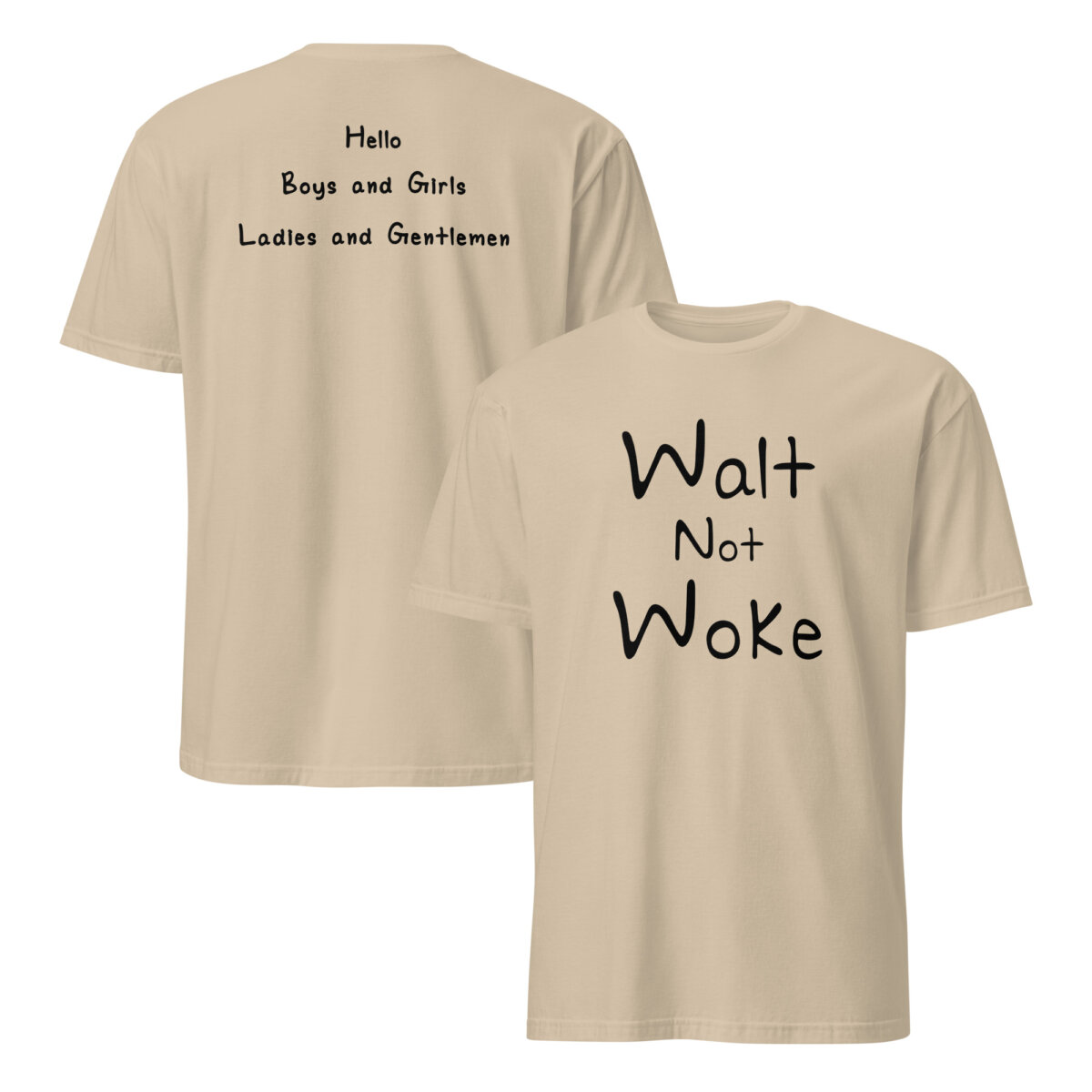 unisex-basic-softstyle-t-shirt-sand-front-and-back-6a42bbf74dc2d.jpg Walt Not Woke T-Shirt