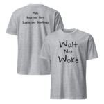 Walt Not Woke T-Shirt