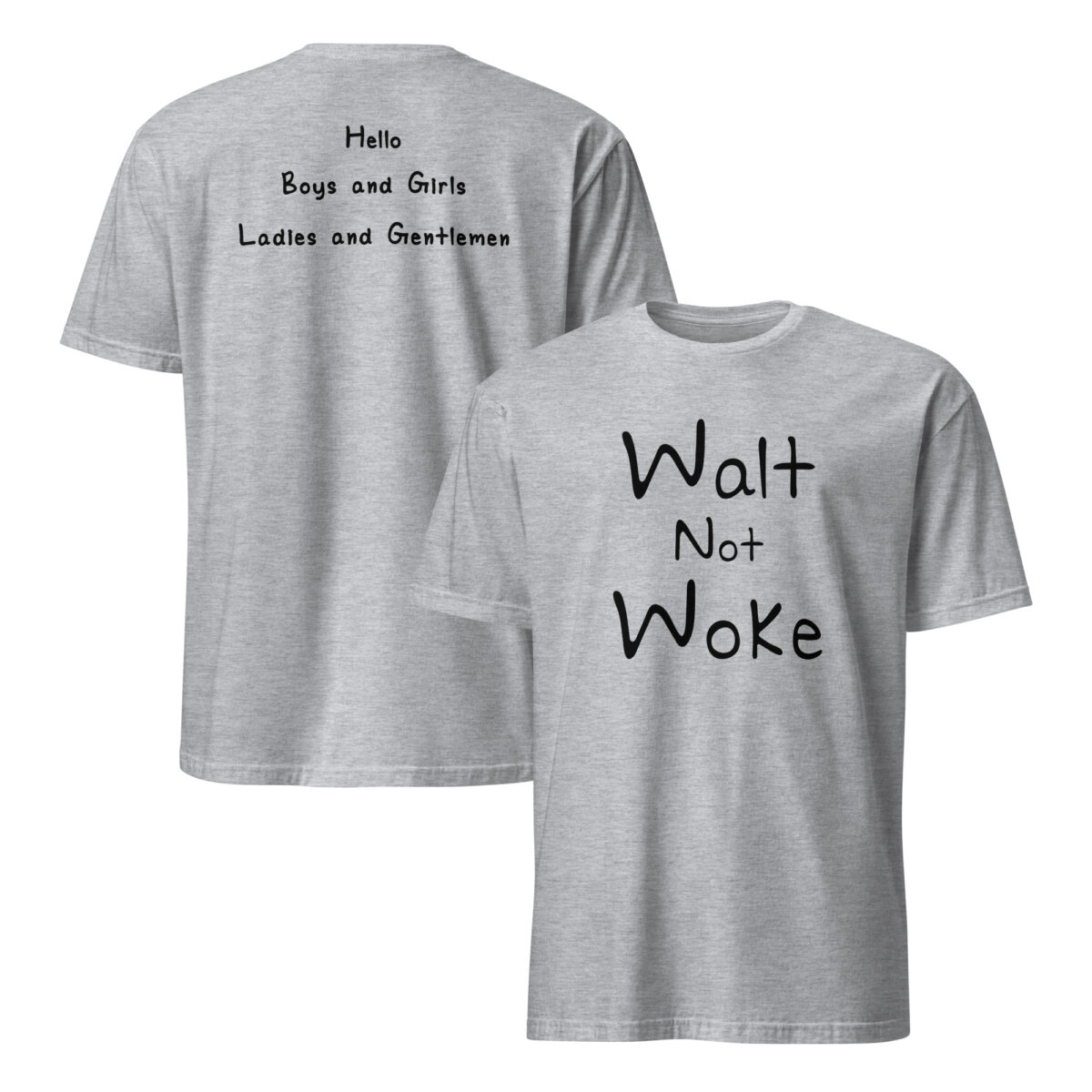 unisex-basic-softstyle-t-shirt-sport-grey-front-and-back-6a42a6950a319.jpg Walt Not Woke T-Shirt